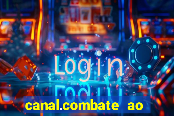 canal.combate ao vivo multicanais